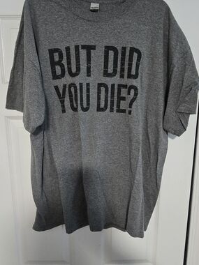 Gildan Men's Gray Graphic Tee with Black "BUT DID YOU DIE?" Print